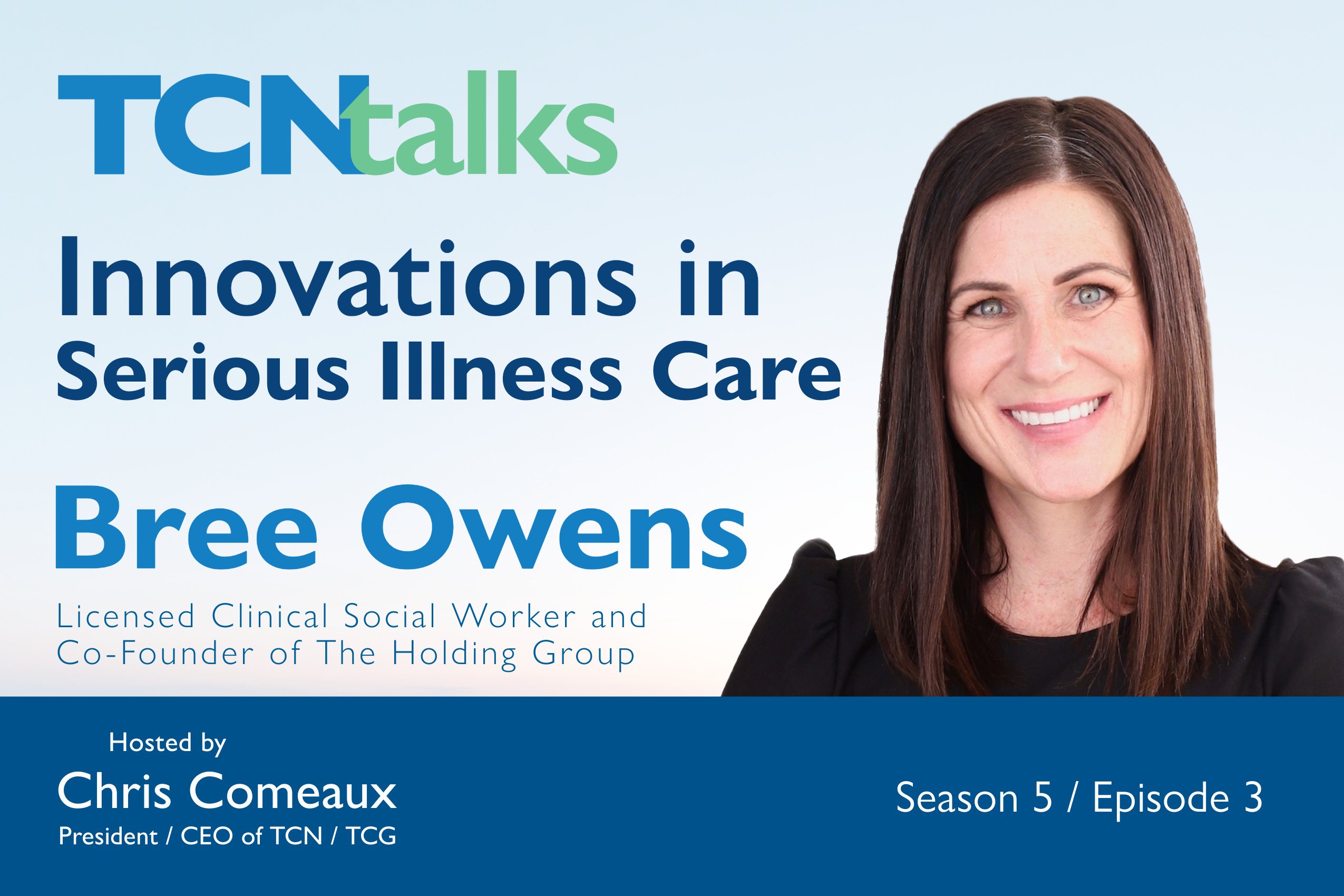 Innovations in Serious Illness Care with Bree Owens