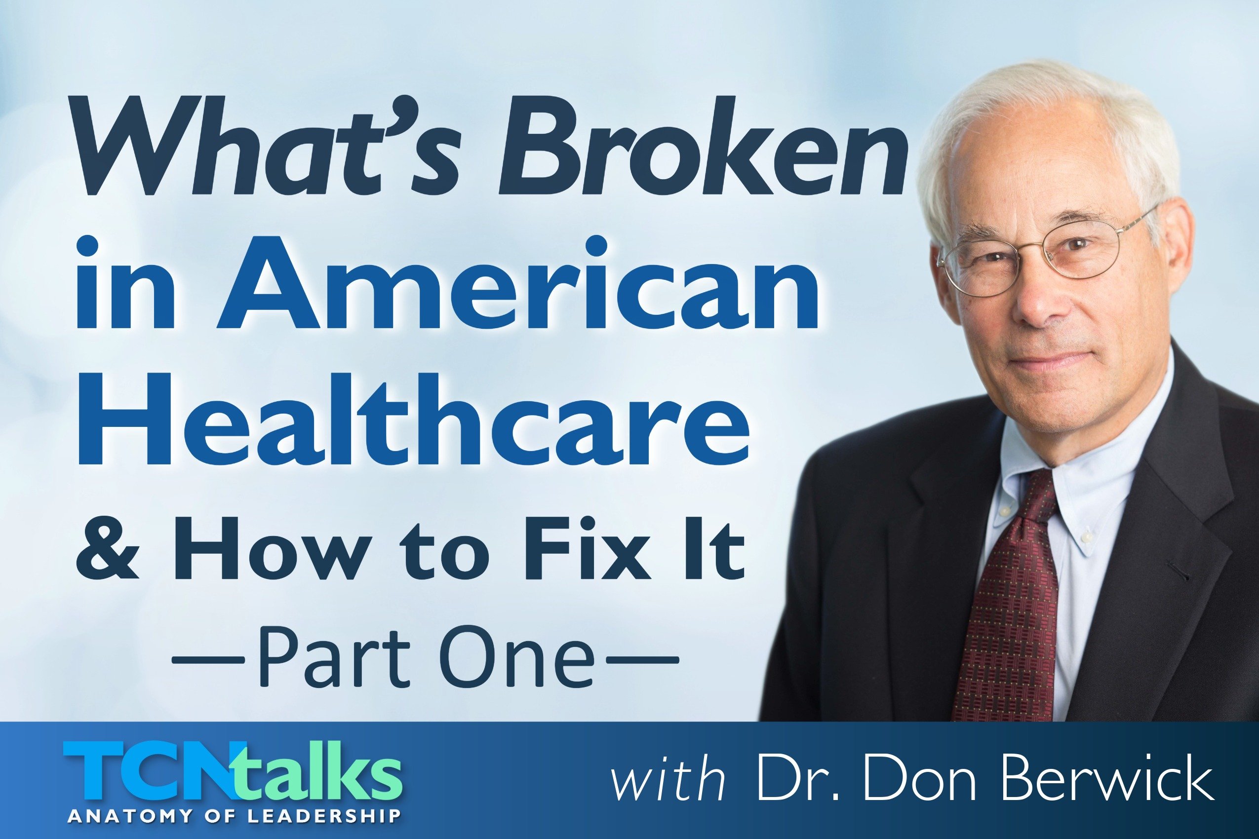 What’s Broken in American Healthcare—and How to Fix It | Part One