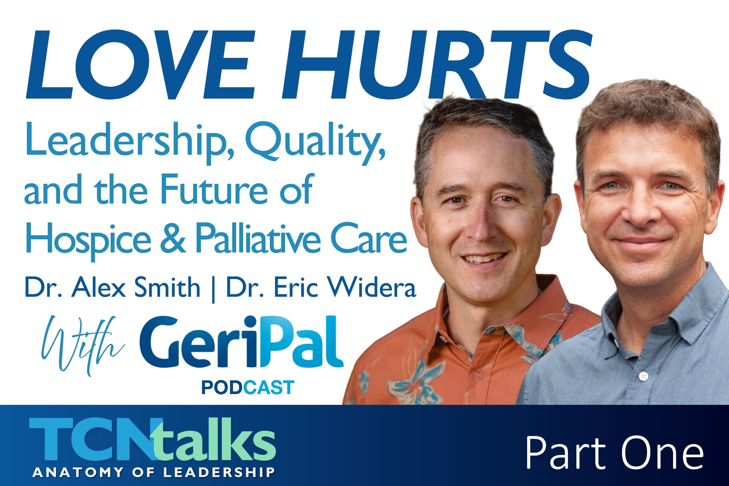 Love Hurts: Leadership, Quality, and the Future of Hospice & Palliative Care | Part One