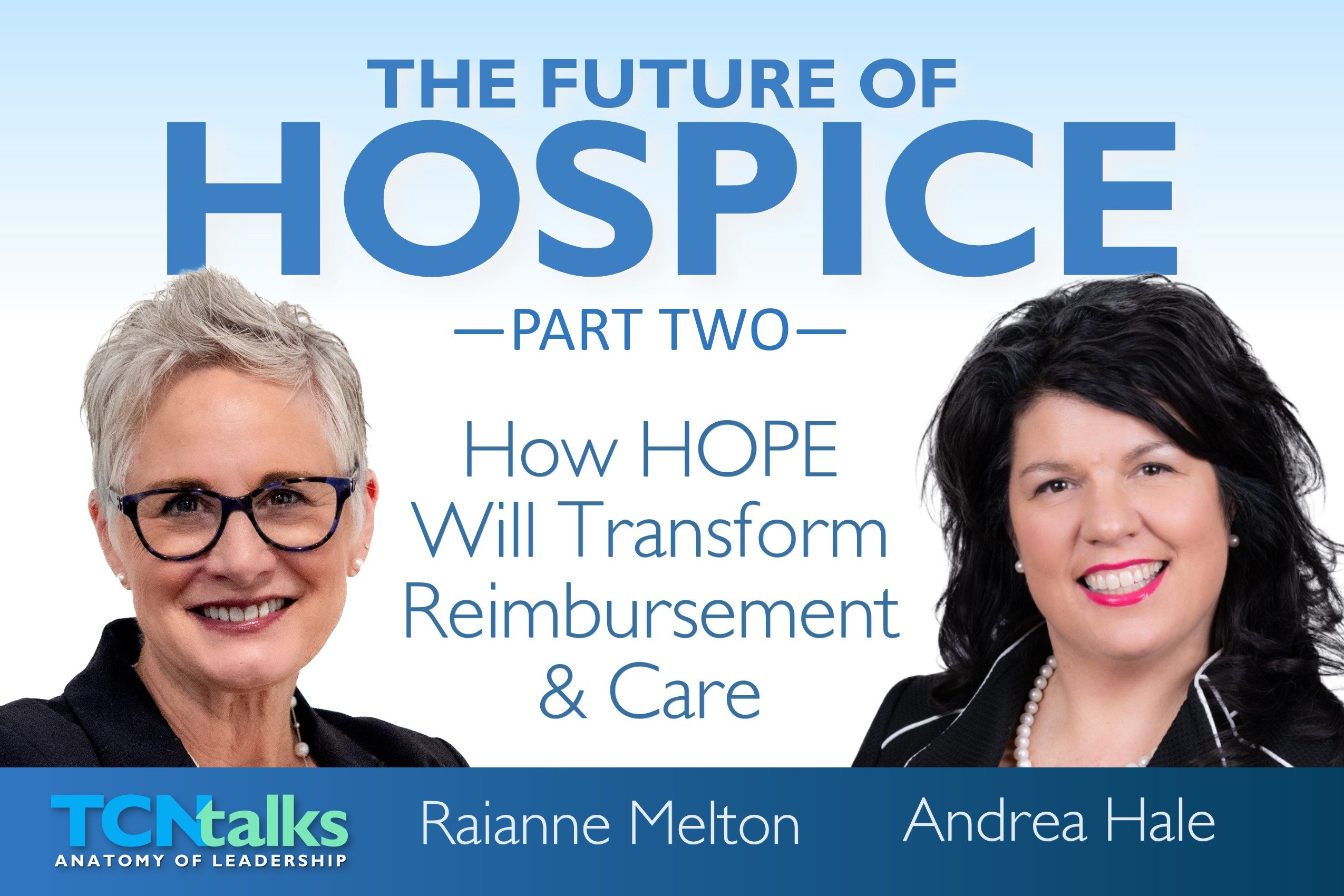 Part Two - The Future of Hospice: How HOPE Will Transform Reimbursement & Care