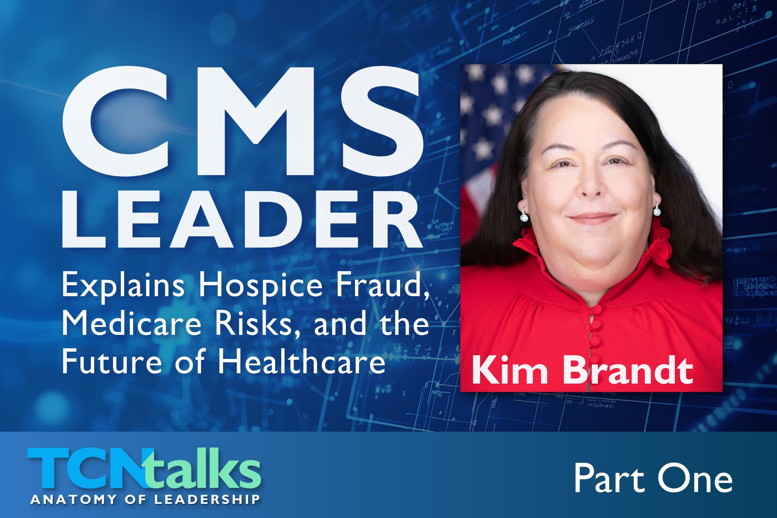 CMS Leader Explains Hospice Fraud, Medicare Risks, and the Future of Healthcare | Part One