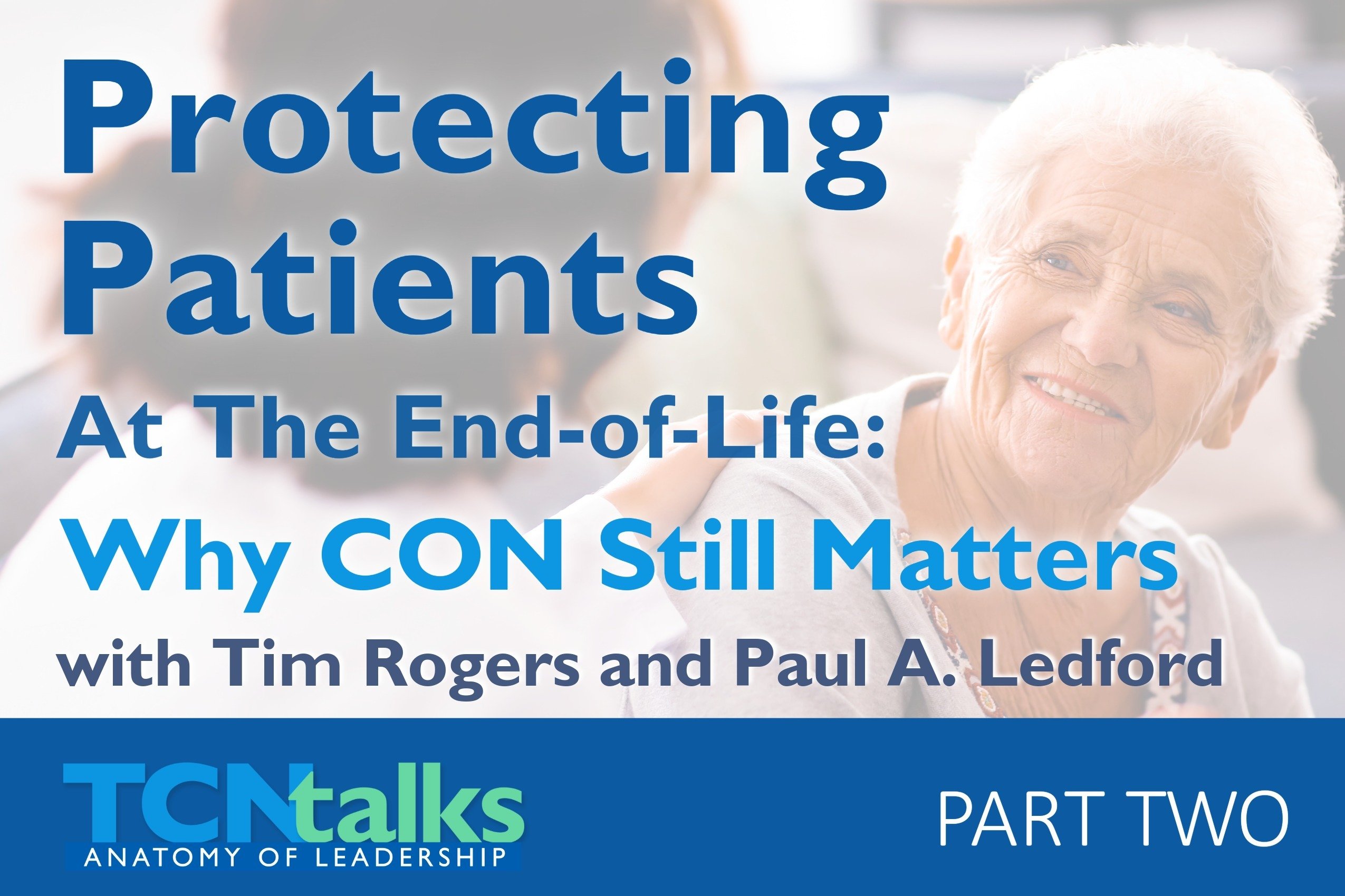 Protecting Patients at the End of Life: Why CON Still Matters / Part Two