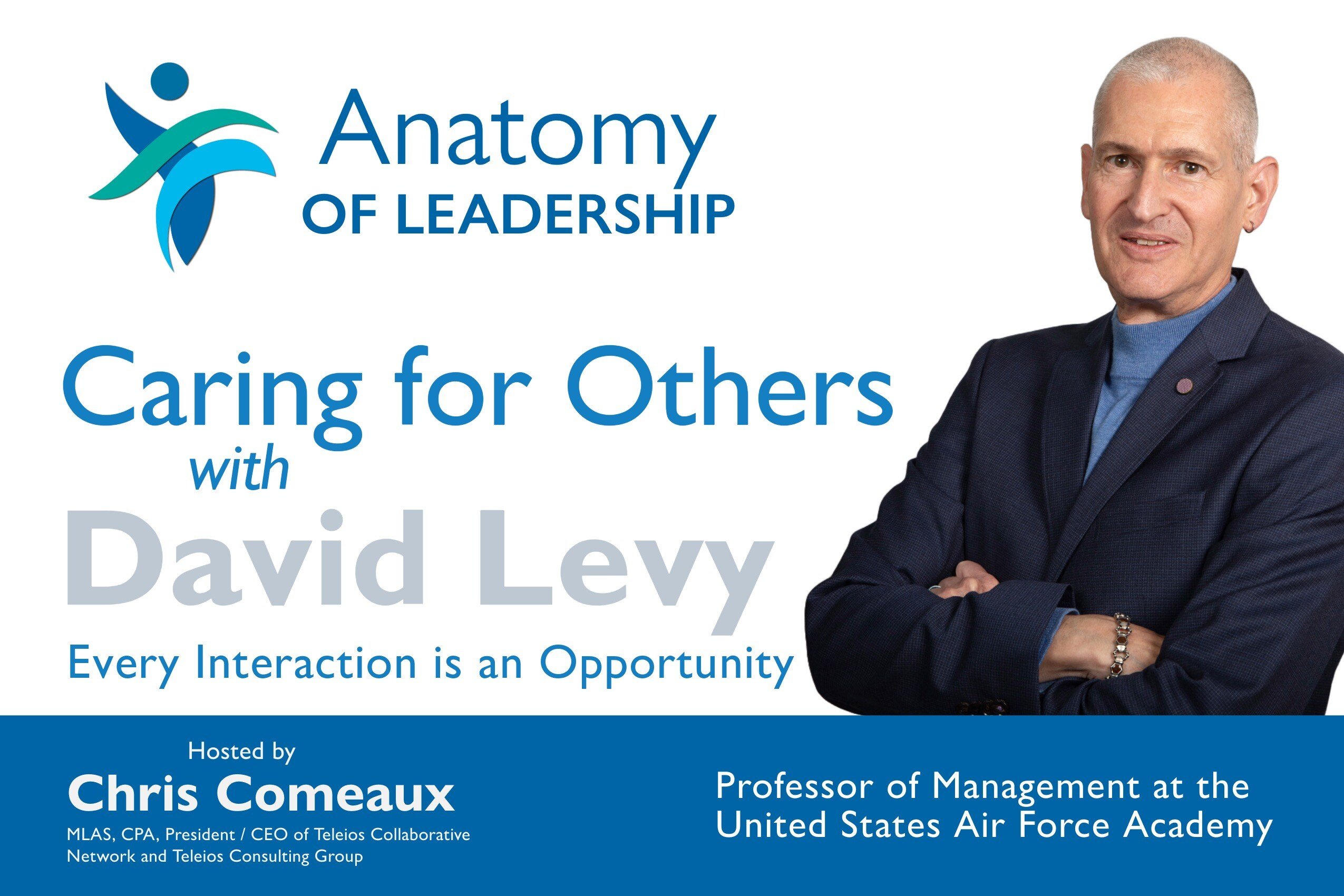 Caring for Others with David Levy, Every Interaction is an Opportunity