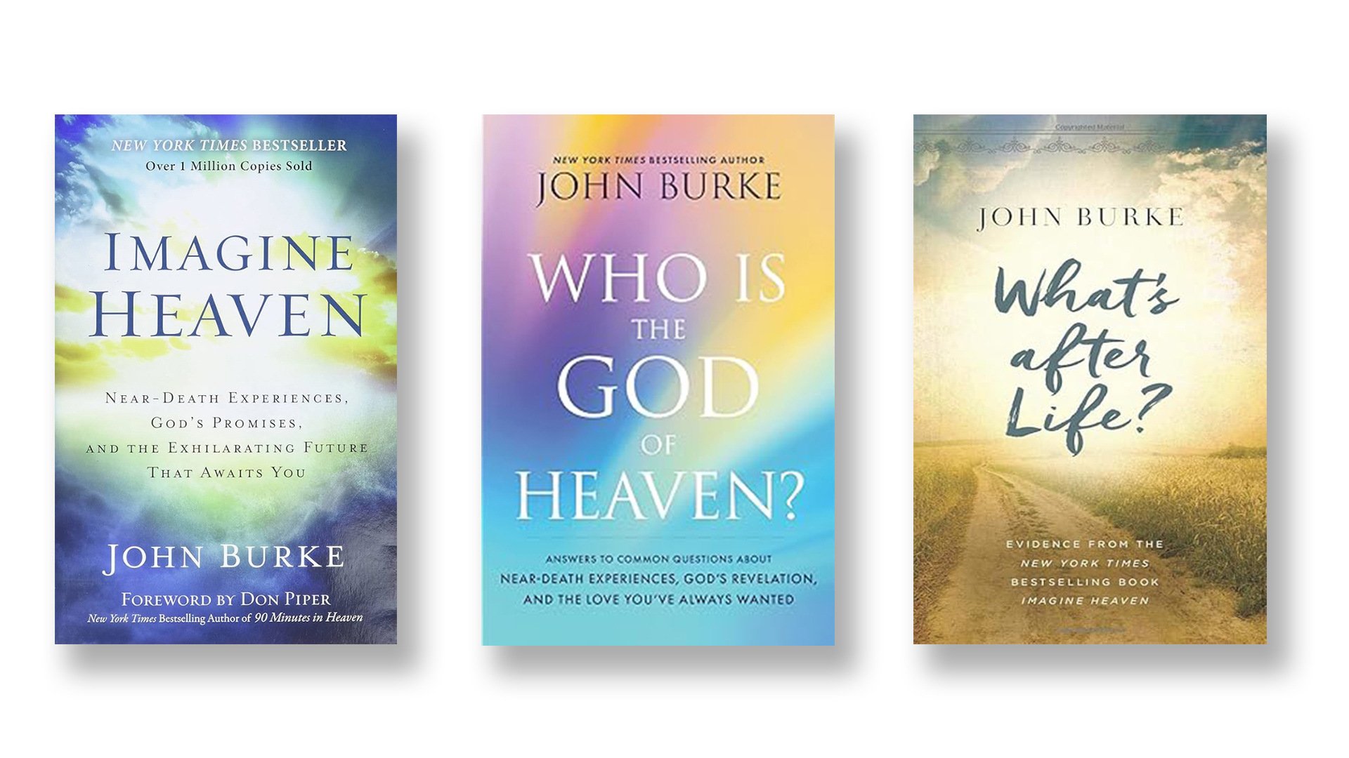 John Burke's book, Imagine Heaven, Who Is The God Of Heaven, What's After Life?