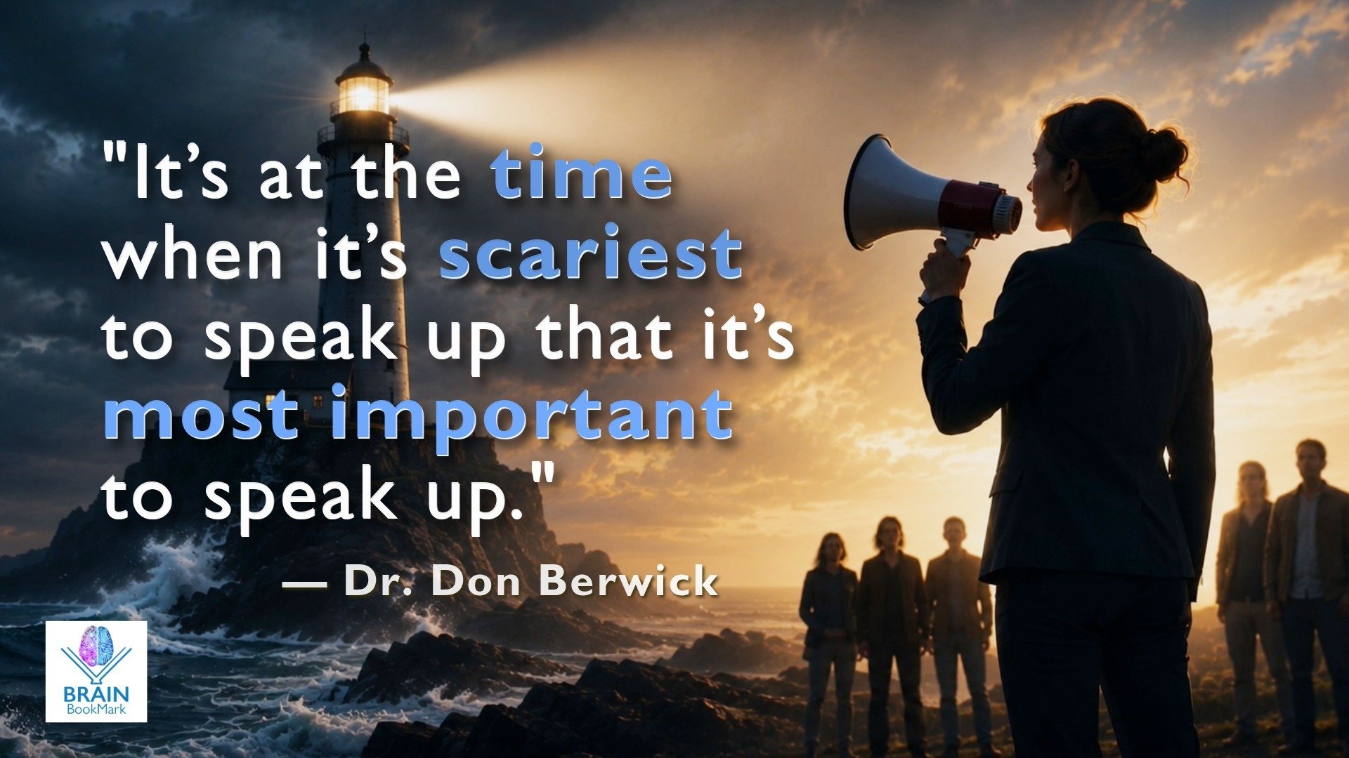 Brain bookmark by Dr. Don Berwick "It's at the time when it's scariest to speak up that it's most important to speak up."