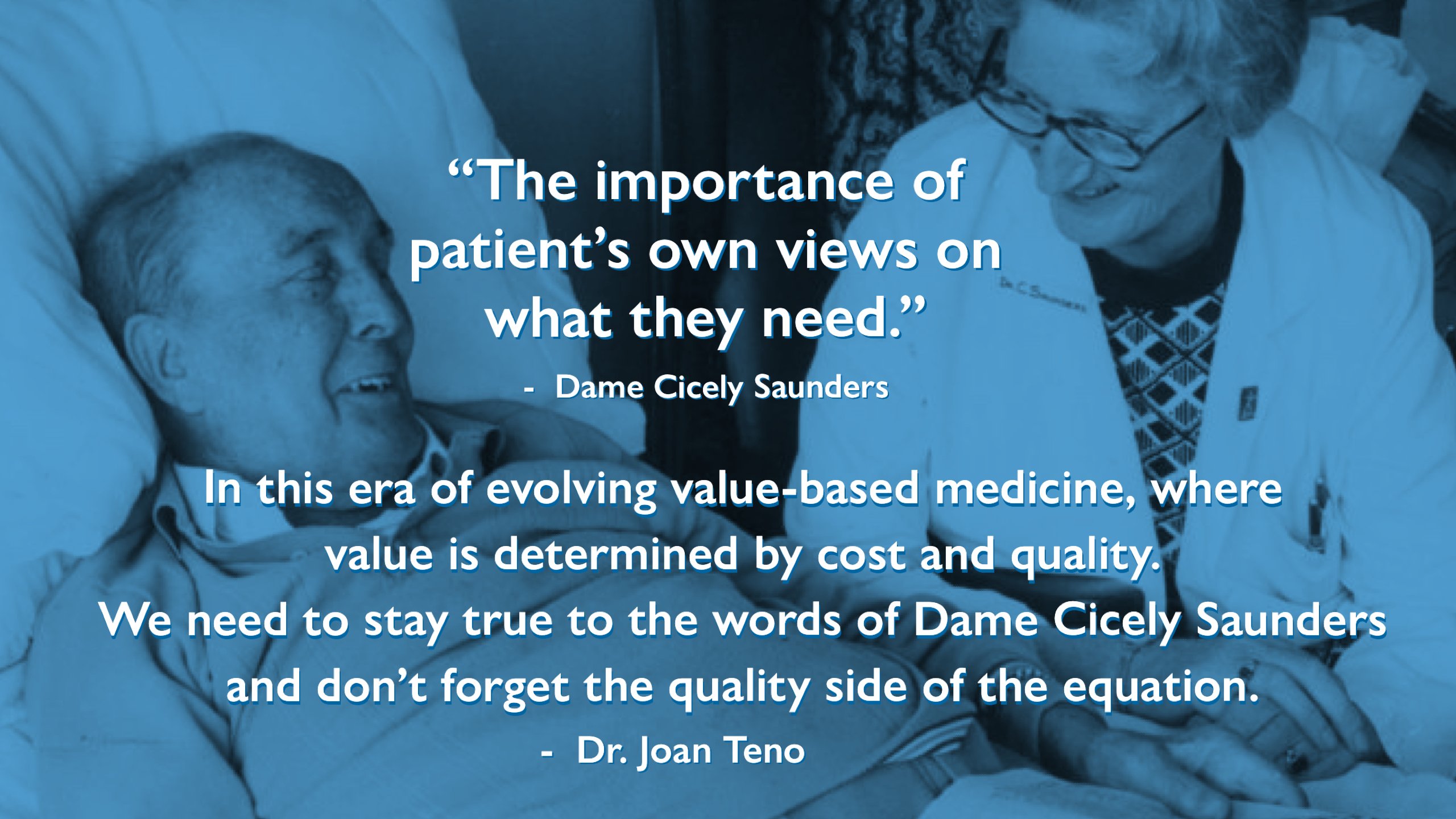 Quote by Dr. Joan Teno and Dame Cicely Saunders
