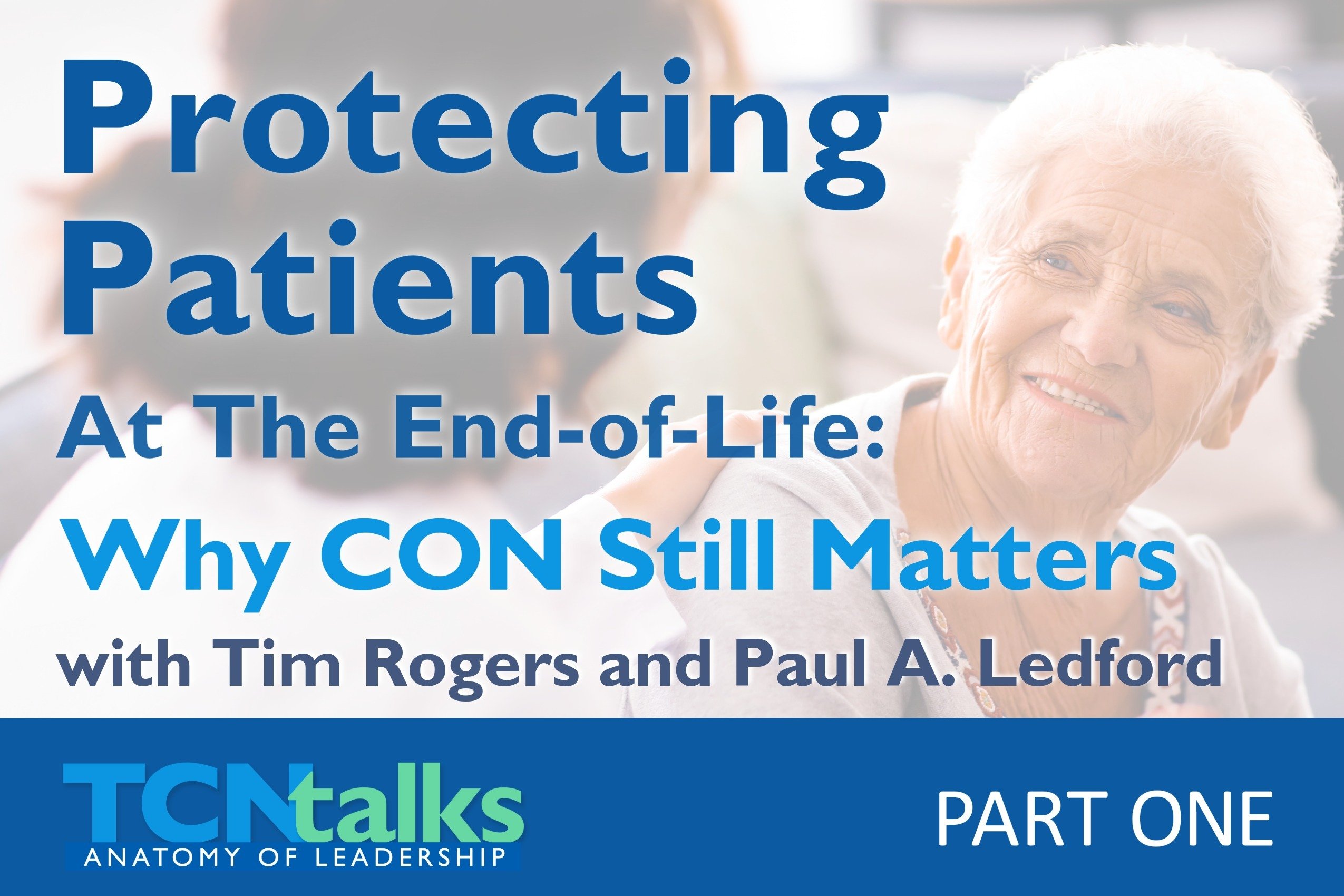 Protecting Patients at the End of Life: Why CON Still Matters / Part One