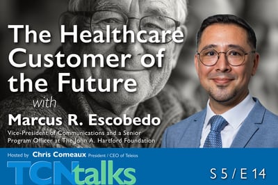 The Healthcare Customer of the Future with Marcus R. Escobedo