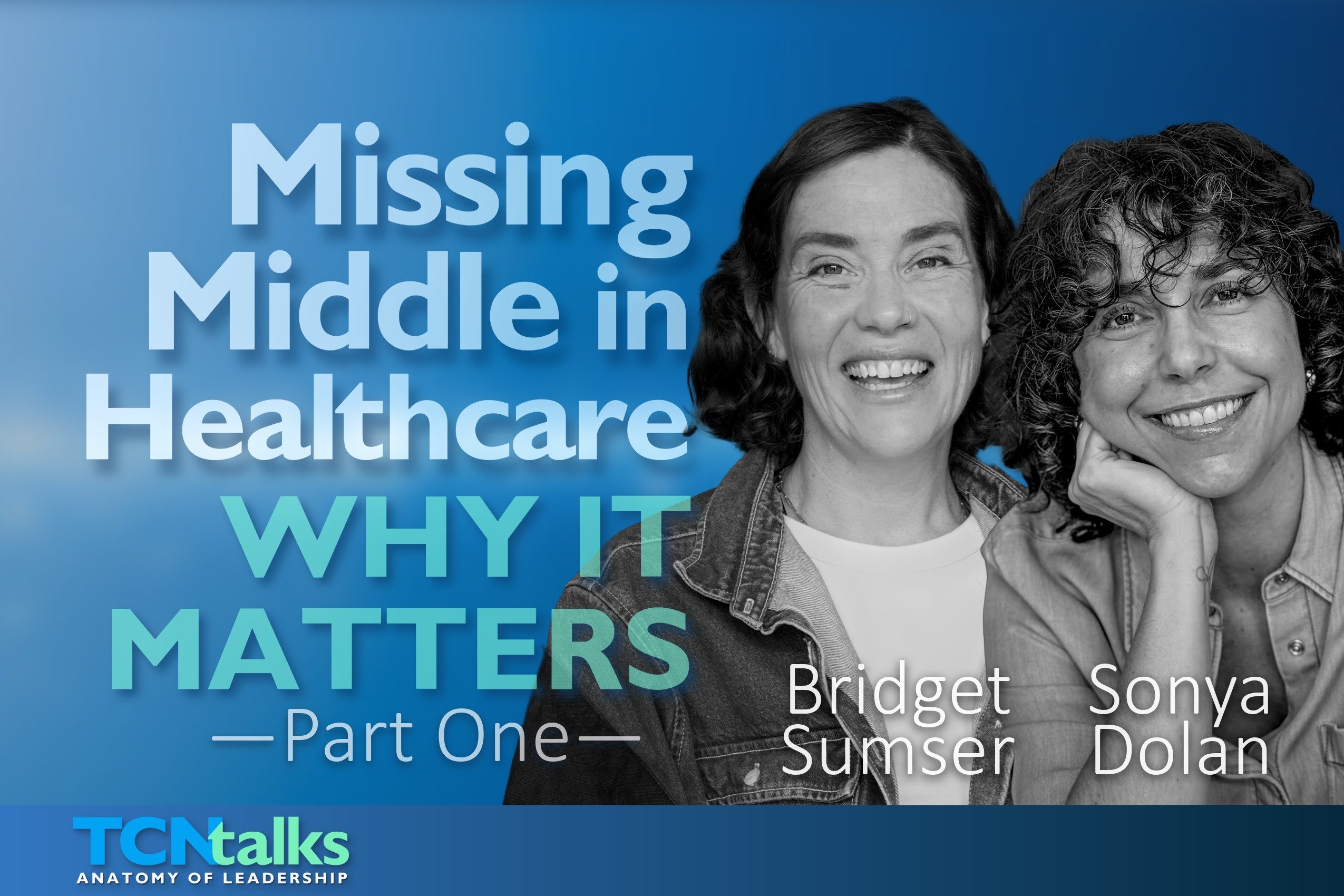 The Missing Middle in Healthcare—And Why It Matters | Part One