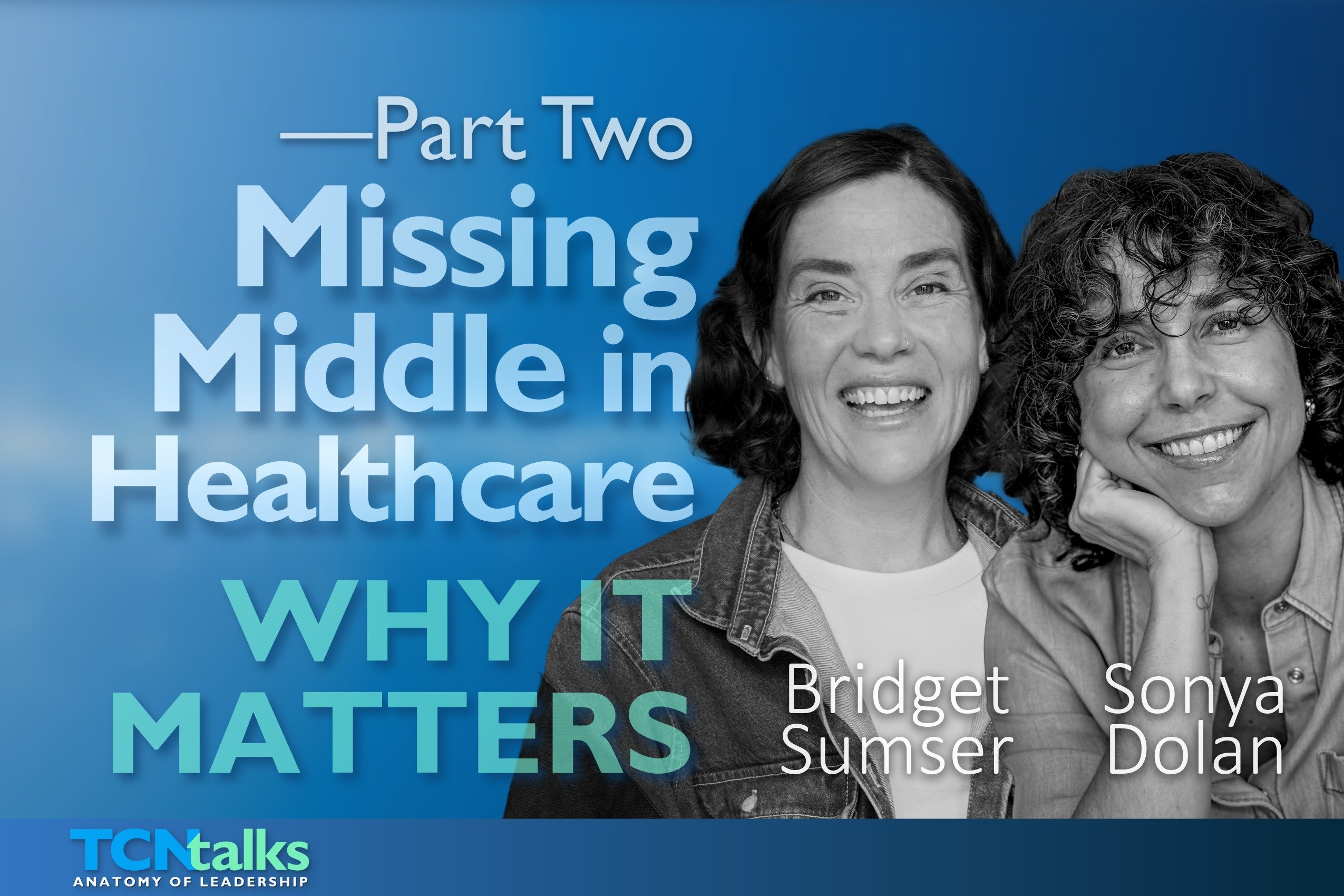 Part Two | The Missing Middle in Healthcare—And Why It Matters