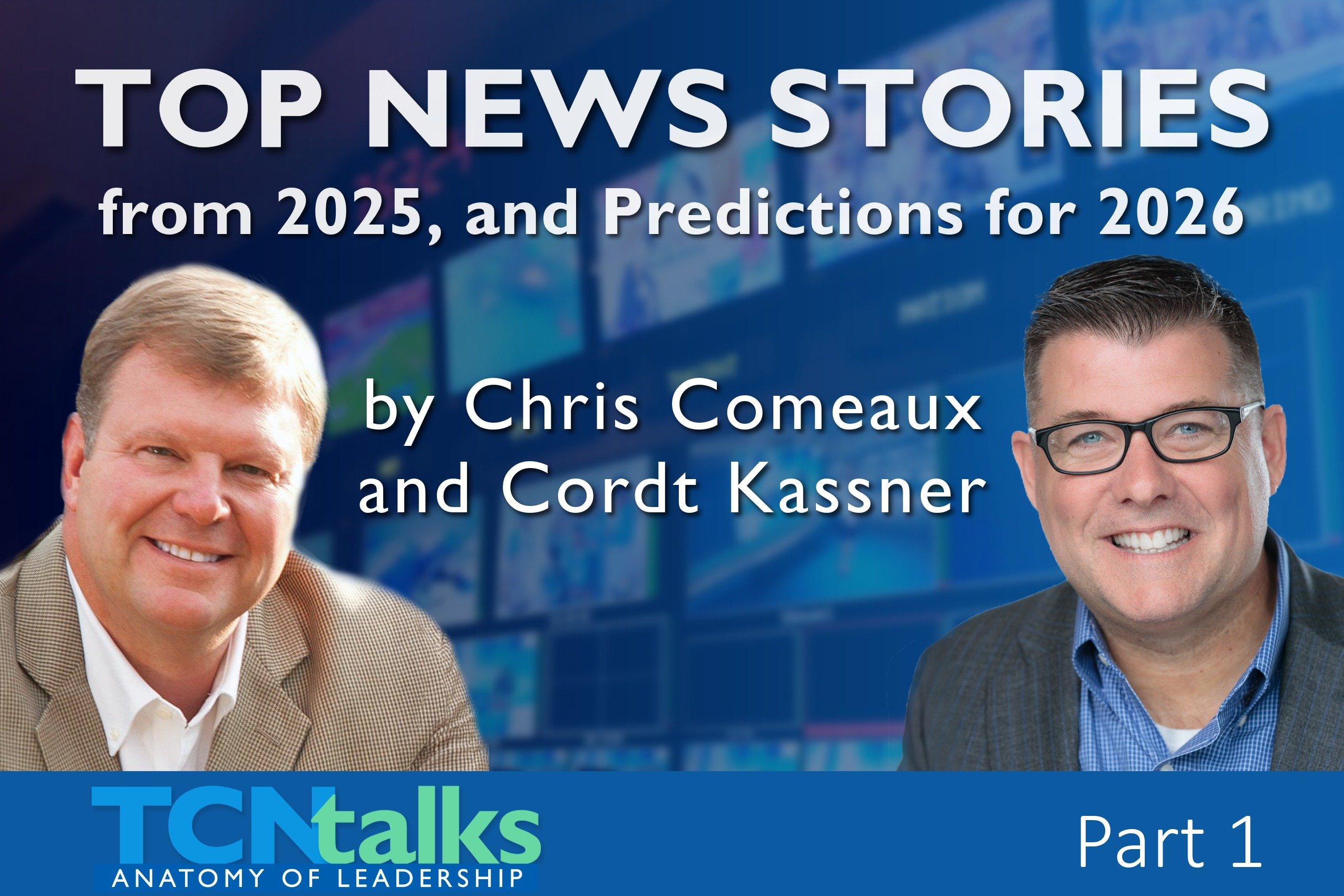 Top News Stories from 2025, and Predictions for 2026 by Chris Comeaux and Cordt Kassner | Part 1