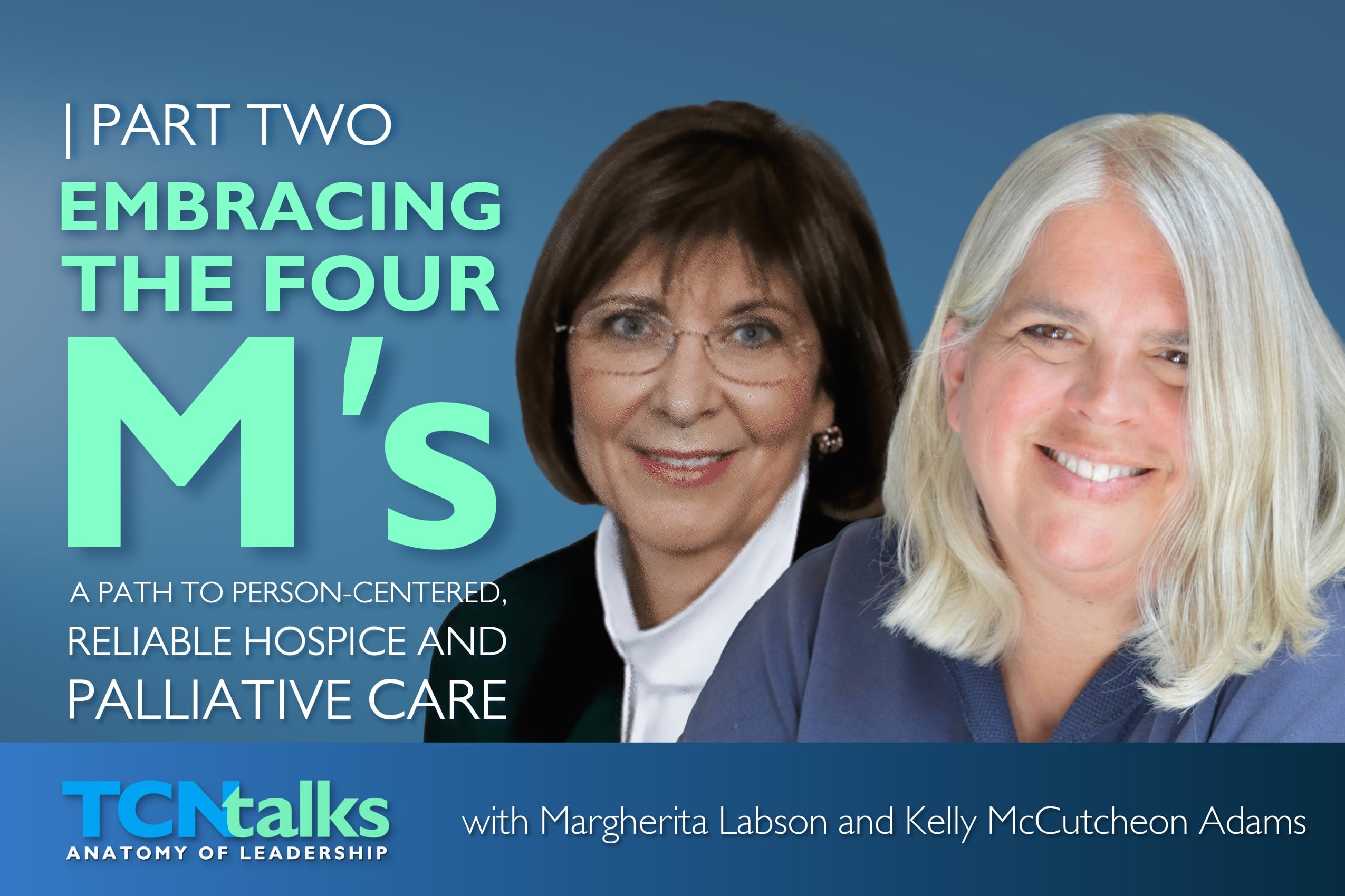 Part Two | Embracing the Four M's—A Path to Person-Centered, Reliable Hospice and Palliative Care