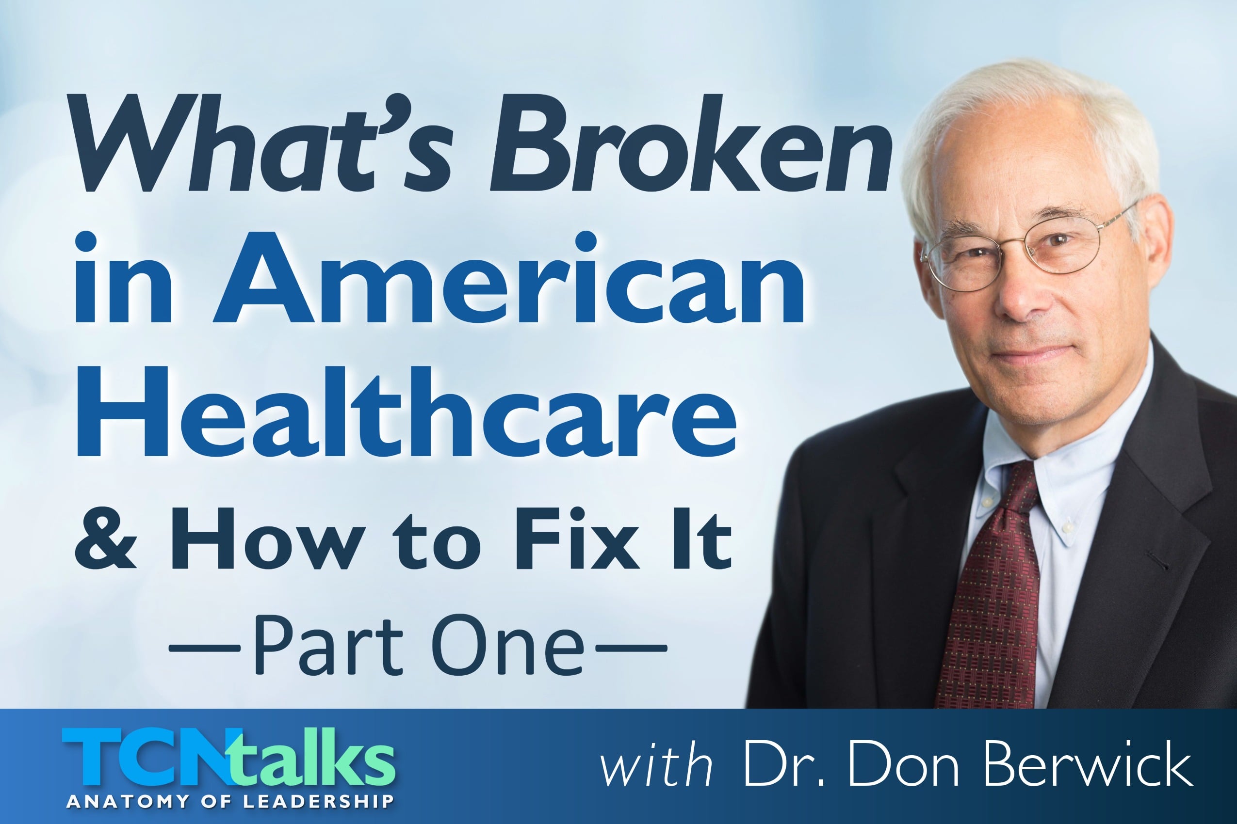 What’s Broken in American Healthcare—and How to Fix It | Part One