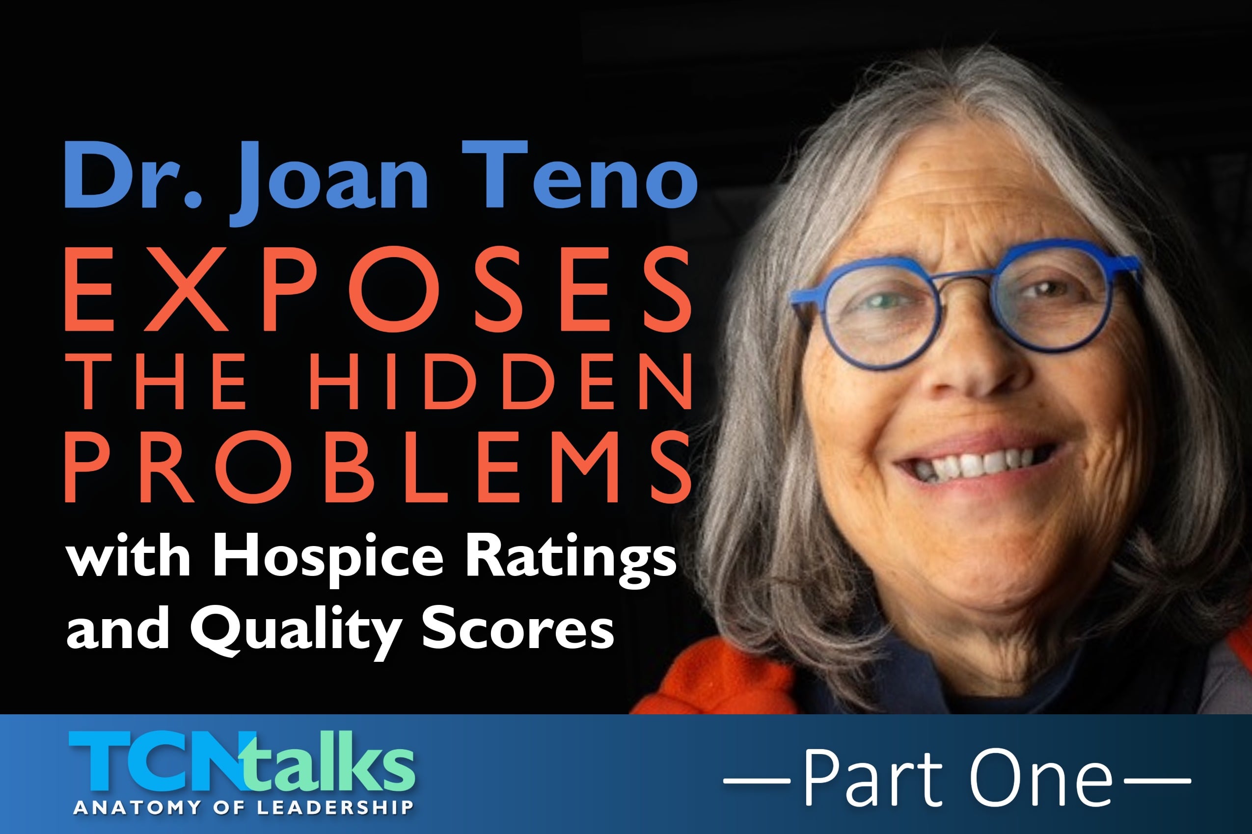 Dr. Joan Teno Exposes the Hidden Problems with Hospice Ratings and Quality Scores | Part One