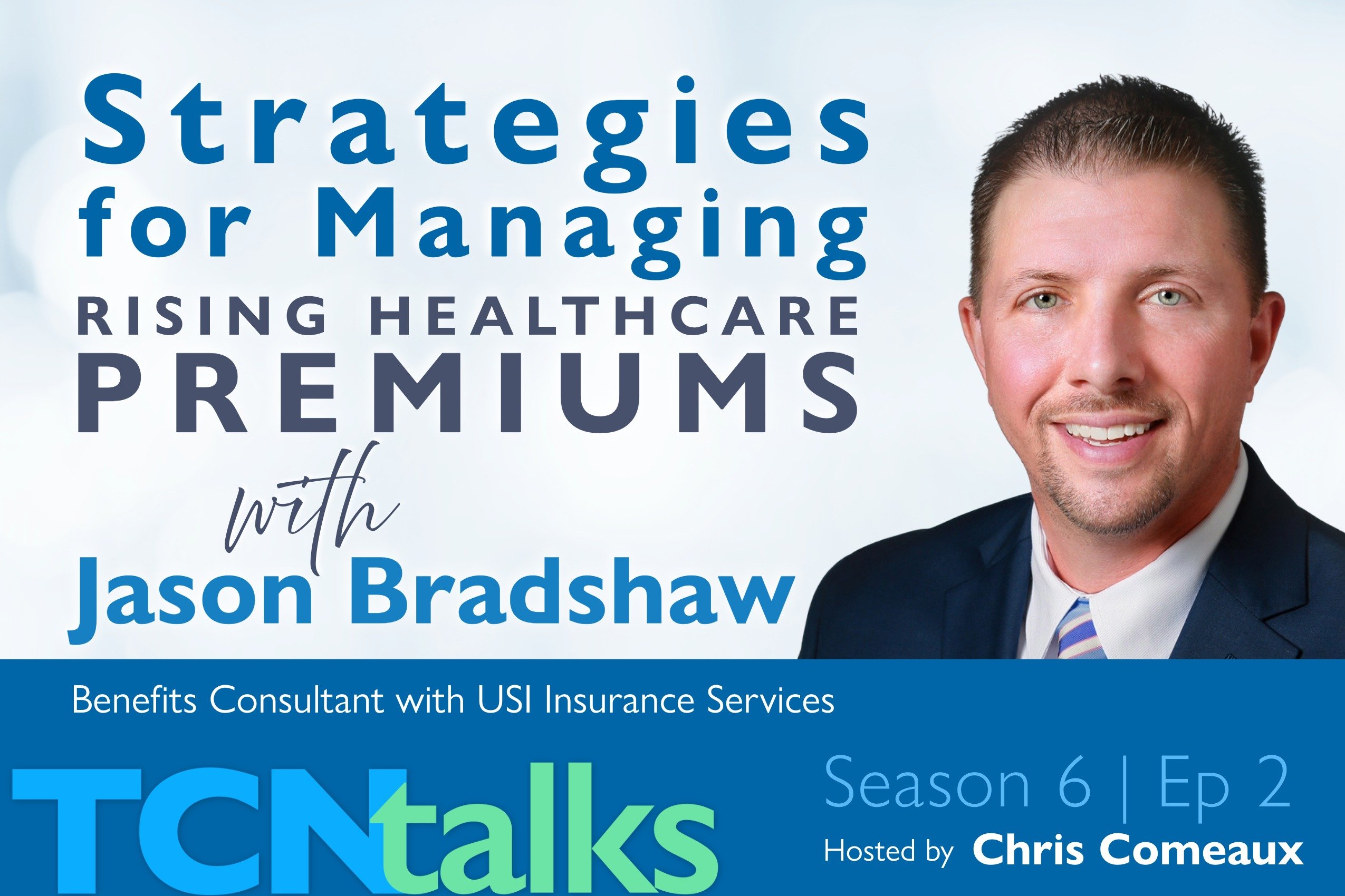 Strategies for Managing Rising Healthcare Premiums with Jason Bradshaw