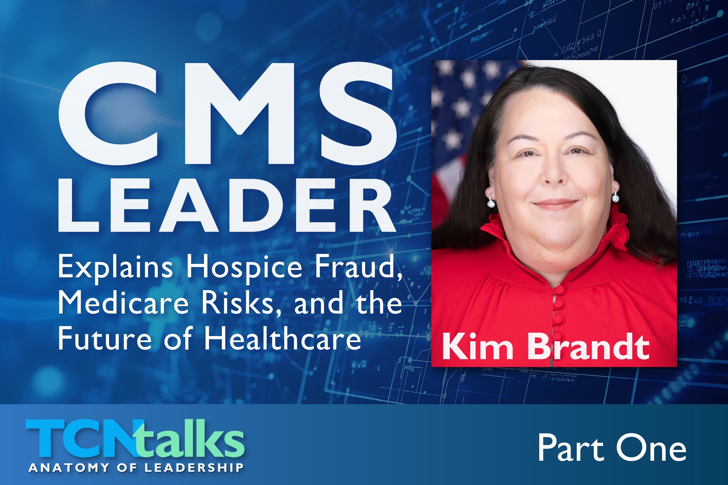 CMS Leader Explains Hospice Fraud, Medicare Risks, and the Future of Healthcare | Part One