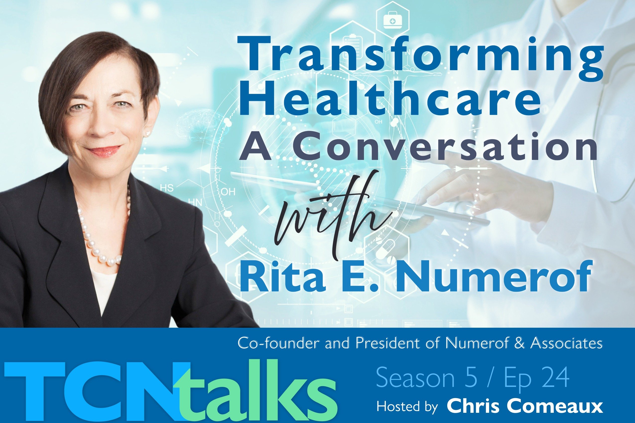 Transforming Healthcare: A Conversation with Rita E. Numerof