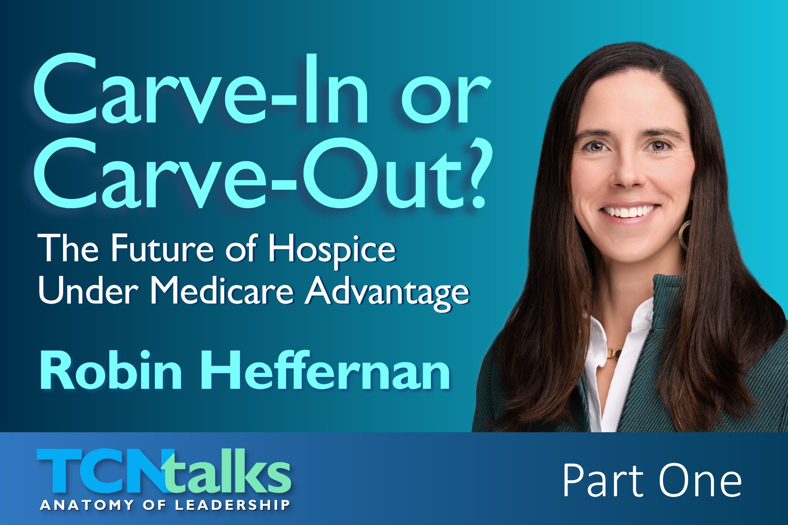 Carve-In or Carve-Out? The Future of Hospice Under Medicare Advantage | Part One