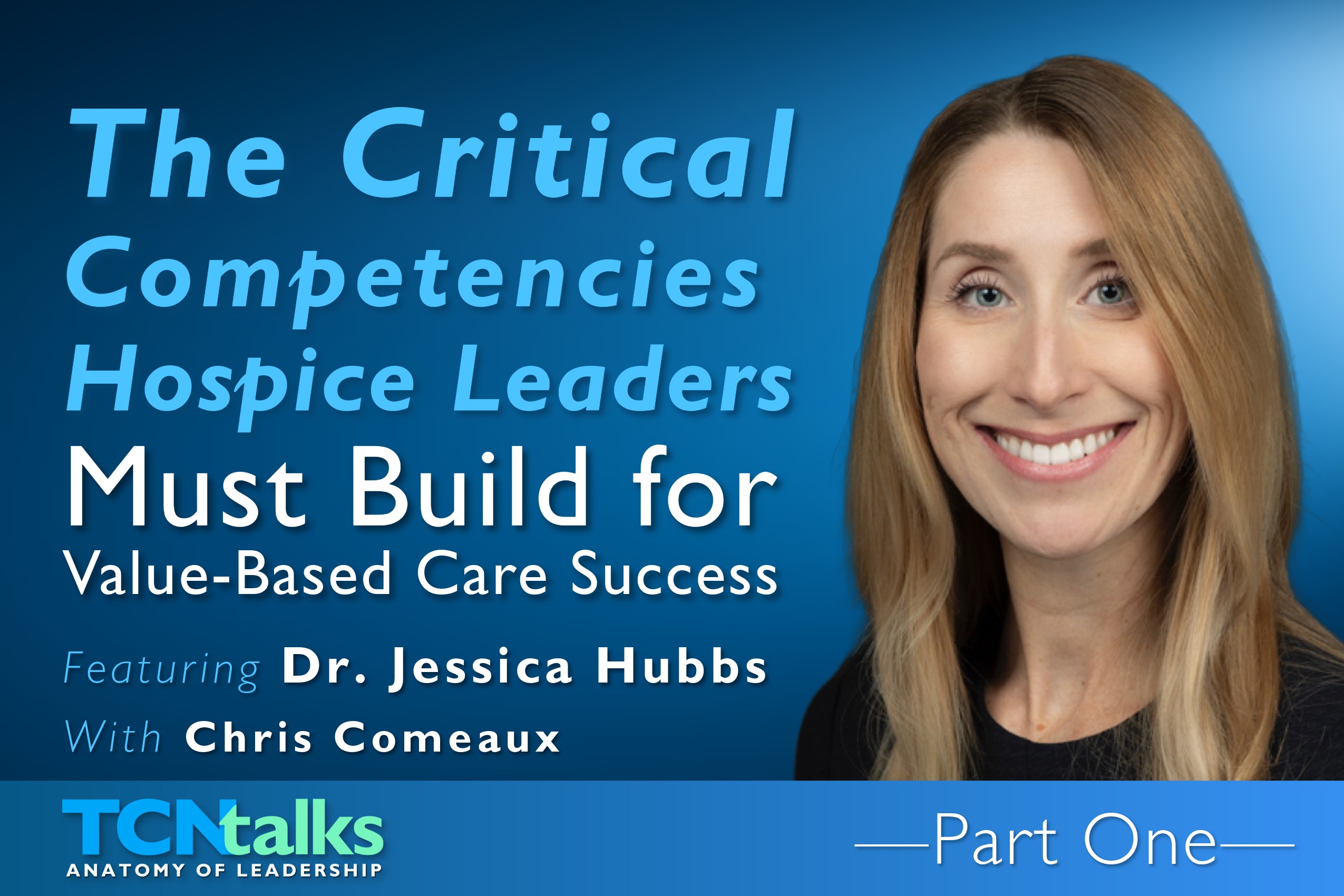 The Critical Competencies Hospice Leaders Must Build for Value-Based Care Success | Part One