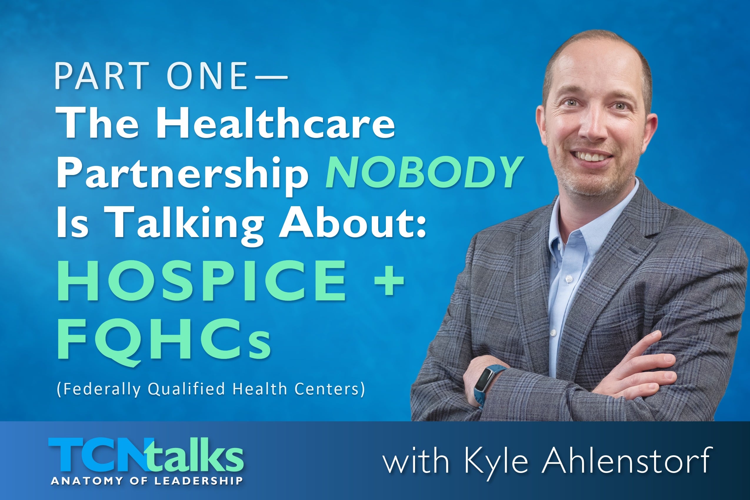 The Healthcare Partnership Nobody Is Talking About: Hospice + FQHCs | Part One