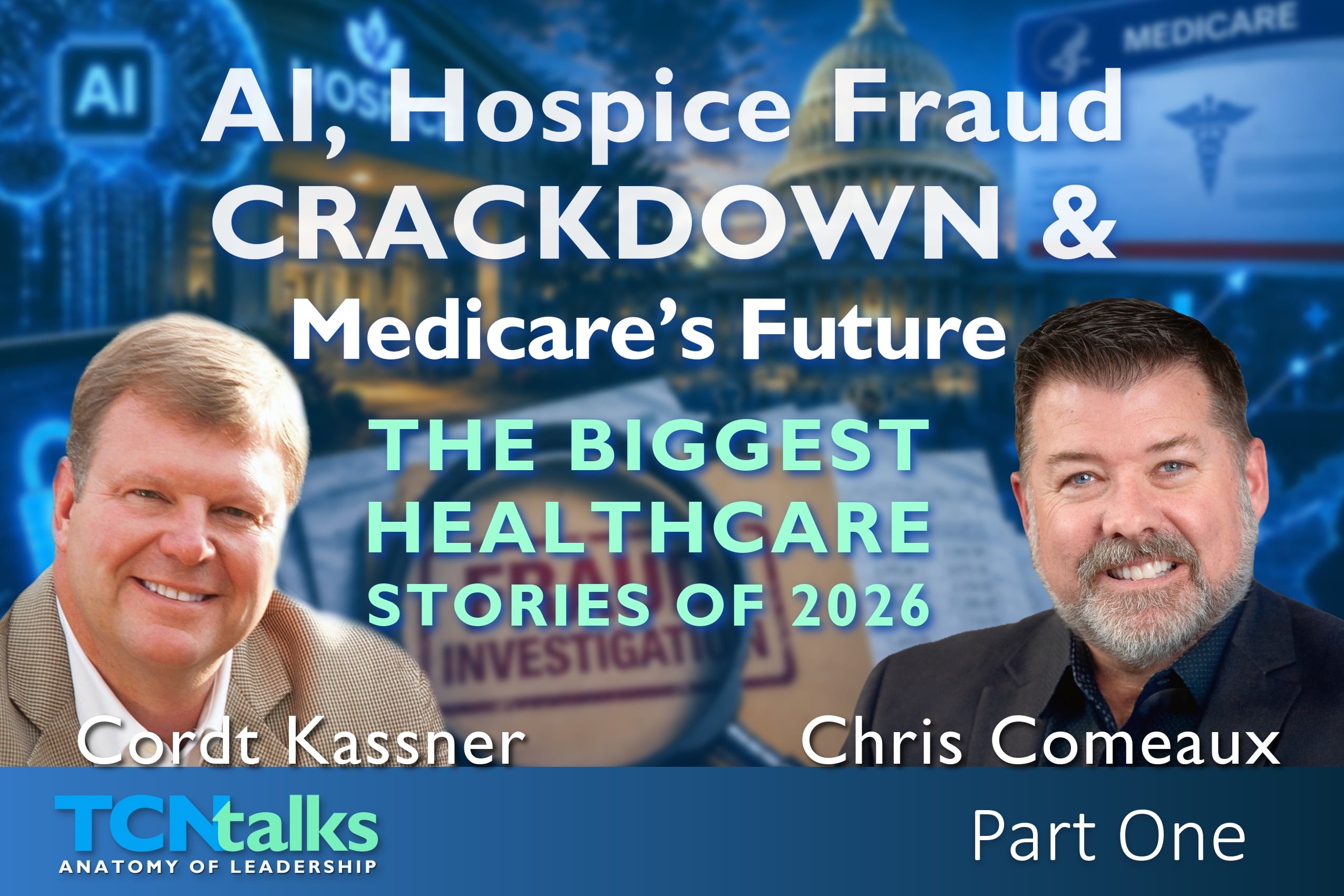 AI, Hospice Fraud Crackdown & Medicare’s Future—The Biggest Healthcare Stories of 2026 | Part One