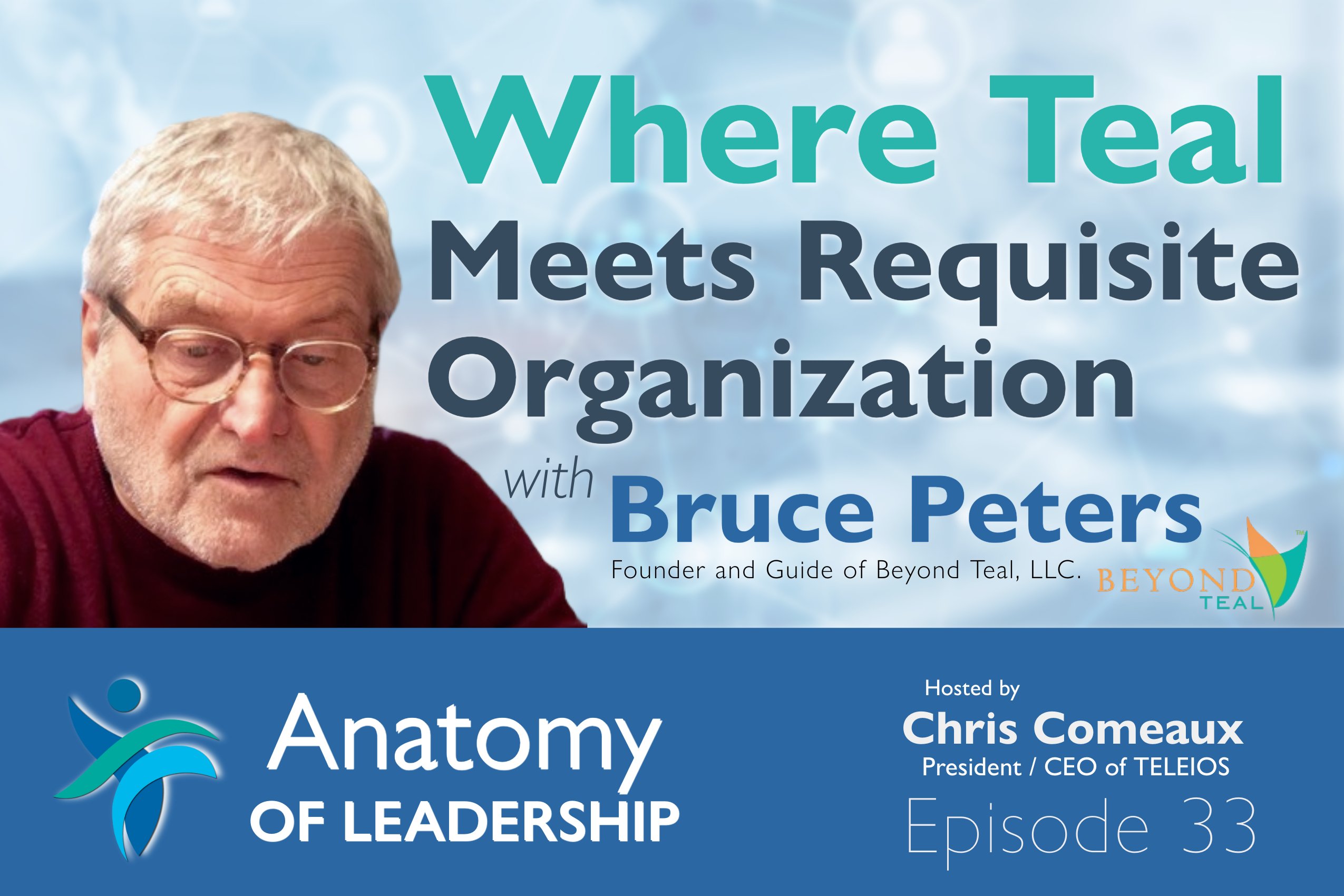 Where Teal Meets Requisite Organization with Bruce Peters