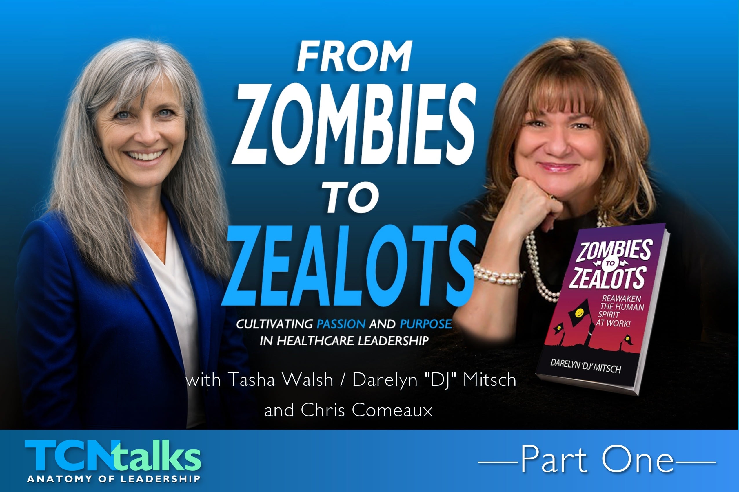 From Zombies to Zealots: Cultivating Passion and Purpose in Healthcare Leadership | Part One